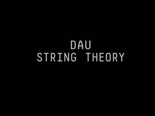 dau string theory (2020) dir. ilya khrzhanovsky, aleksey slyusarchuk [1080p] (rus sub)